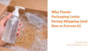 Why Plastic Packaging Leaks During Shipping (and How to Prevent It)
