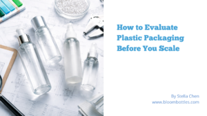 How to Evaluate Plastic Packaging Before You Scale